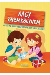 Nagy örömkönyvem - Mesék at öröm felismeréséhez és kifejezéséhez