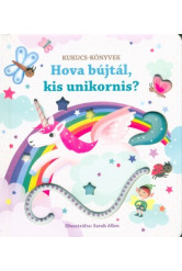 Hová bújtál, kis unikornis? - Kukucs-könyvek