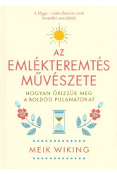 Az emlékteremtés művészete - Hogyan őrizzük meg a boldog pillanatokat