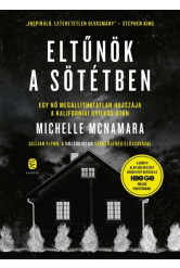 Eltűnök a sötétben - Egy nő megállíthatatlan hajszája a Kaliforniai Gyilkos után