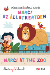 Marci az Állatkertben - Marci at the Zoo /Most angolul olvasok! - I Can Read