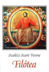 Filótea - A jámborság útja - A lelki élet mesterei