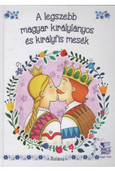 A legszebb magyar királylányos és királyfis mesék