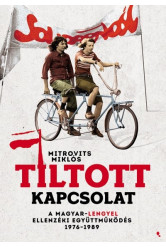 Tiltott kapcsolat - Lengyel-magyar ellenzéki együttműködés 1976- 1989 - Modern magyar történelem
