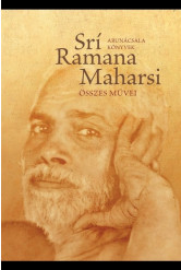 Srí Ramana Maharsi összes művei - Prózai művek, költemények, fordítások