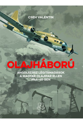 Olajháború - Angolszász légitámadások a magyar olajipar ellen 1944-45-ben
