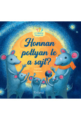 Honnan pottyan le a sajt? - Kíváncsi kisegerek