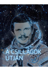 A csillagok útján - Farkas Bertalan, az első magyar űrhajós