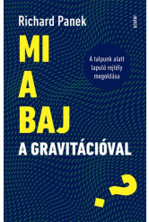 Mi a baj a gravitációval? - A talpunk alatt lapuló rejtély megoldása