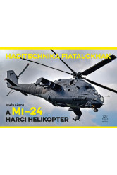 A Mi–24 harci helikopter - Haditechnika fiataloknak
