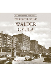 Wälder Gyula - Az Építészet Mesterei