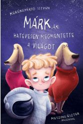 Márk, aki hatévesen megmentette a világot