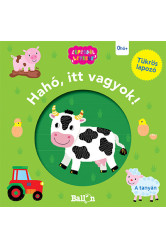 Hahó, itt vagyok! - A tanyán