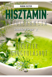 Hisztaminintolerancia szakácskönyv 2. - Receptek gyógyuláshoz