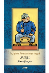 Én, kérem, hivatalos hülye vagyok - Svejk füveskönyve