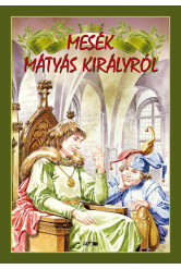 Mesék Mátyás királyról (új kiadás)