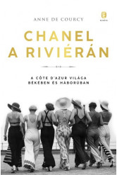 Chanel a Riviérán - A Côte d’Azur világa békében és háborúban