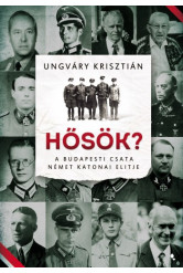 Hősök? - A budapesti csata német katonai elitje (e-könyv)