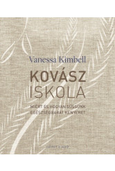 Kovásziskola - Miért és hogyan süssünk egészségbarát kenyeret