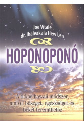 Hoponoponó /A titkos hawaii módszer, amivel bőséget, egészséget és békét teremthetsz
