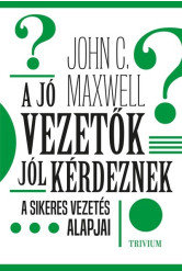 A jó vezetők jól kérdeznek (új kiadás)