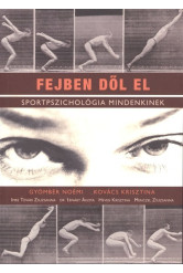 Fejben dől el /Sportpszichológia mindenkinek