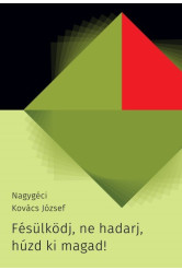 Fésülködj, ne hadarj, húzd ki magad!