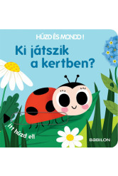 Ki játszik a kertben? - Húzd és mondd!