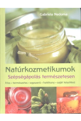 Natúrkozmetikumok /Szépségápolás természetesen