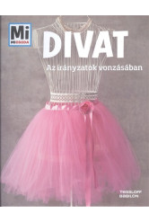 Divat - Az irányzatok vonzásában /Mi Micsoda