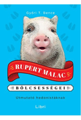 Rupert malac bölcsességei /Útmutató hedonistáknak