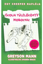 Iskolai túlélőkönyv moboknak /Egy creeper naplója 1.