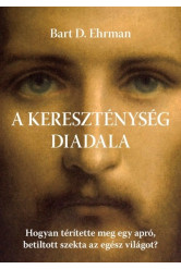 A kereszténység diadala - Hogyan térítette meg egy apró, betiltott szekta az egész világot?