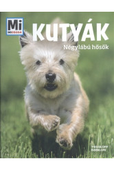 Kutyák - Négylábú hősök /Mi Micsoda