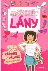 Abszolút lány /99 kérdés + válasz kamaszoknak
