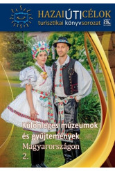 Különleges múzeumok és gyűjtemények Magyarországon 2.