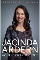 Jacinda Ardern - Az új korszak vezetője