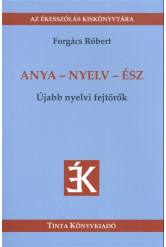 Anya-nyelv-ész - újabb nyelvi fejtörők /az ékesszólás kiskönyvtára