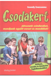 Csodakert /Játsszunk színdarabot, mondjunk együtt verset és mondókát!