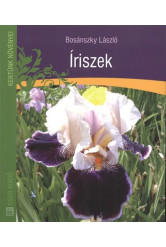 ÍRISZEK /KERTÜNK NÖVÉNYEI