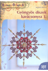 GYÖNGYÖS DÍSZEK KARÁCSONYRA 1. /SZÍNES ÖTLETEK 101. §K