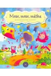 Mese, mese, mátka - Mondókázzunk együtt! (lapozó)