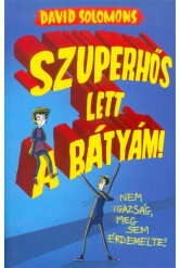 Szuperhős lett a bátyám! /Nem igazság, meg sem érdemelte!.