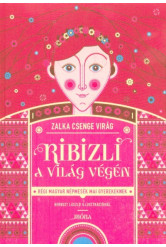 Ribizli a világ végén - Régi magyar népmesék mai gyerekeknek