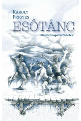 Esőtánc - Mindennapi történetek