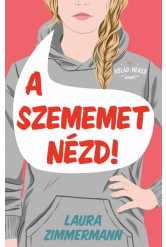 A szememet nézd!