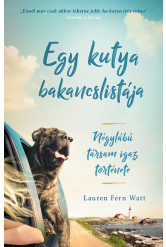 Egy kutya bakancslistája - Négylábú társam igaz története