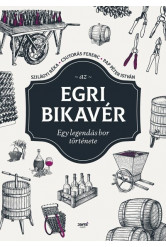 Az egri bikavér - Egy legendás bor története