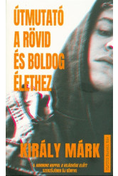 Útmutató a rövid és boldog élethez