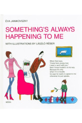 Something's always happening to me /Velem mindig történik valami - angol